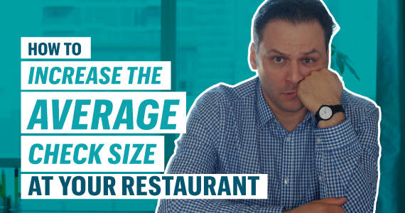 how-restaurants-can-boost-average-check-size